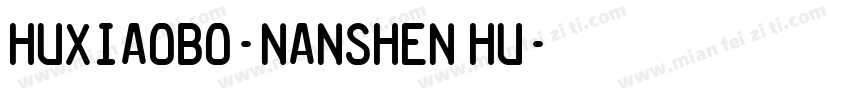 HuXiaoBo-NanShen Hu字体转换
